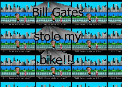 Gates Stole my bike!