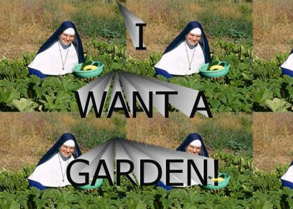I want a garden!