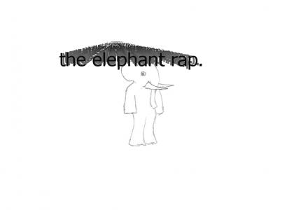 the elephant rap.