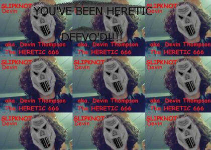 have a heretic day...
