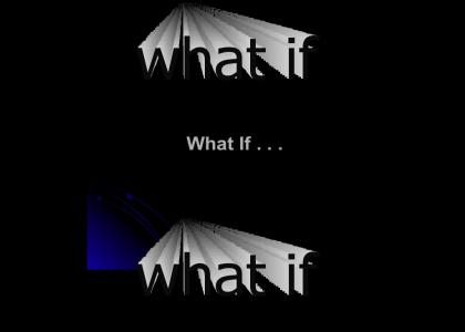 What if