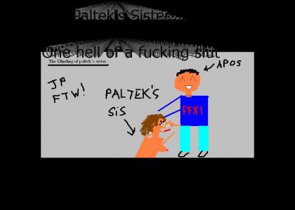 Paltek's Sister