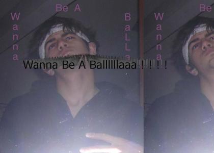 Wanna Be a Balla