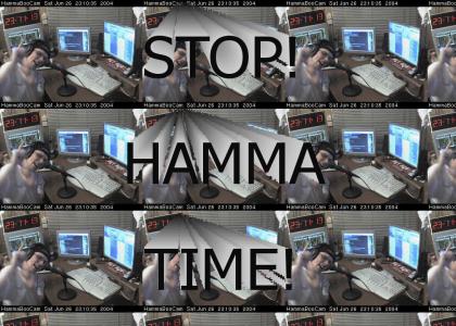 HAMMA TIME!