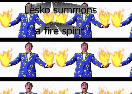 Lesko summons a fire spirit