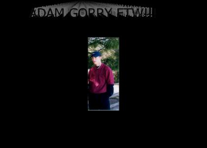 Adam Gorry FTW