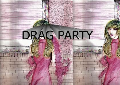 DRAG PARTY