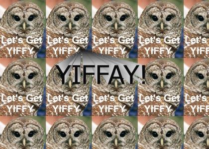 YIFFY!