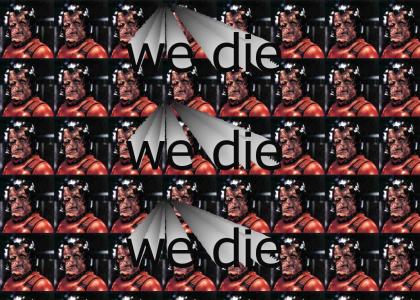 WE DIE