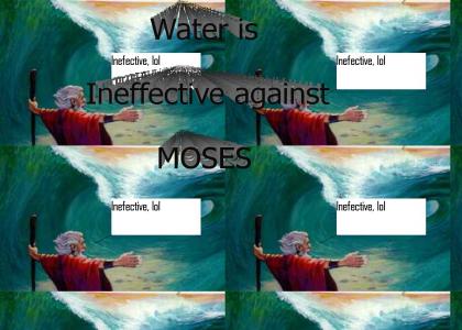 Water vs. Moses