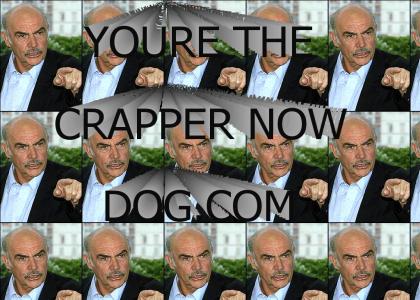 You,re The Crapper Now Dog