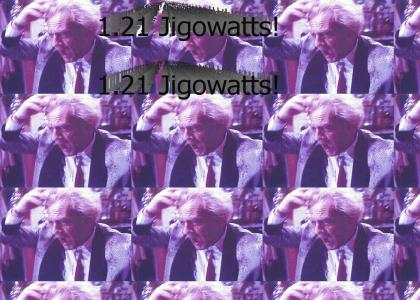 1.21 Jigowatts!