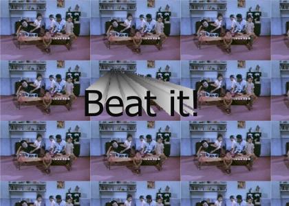 Beat it!