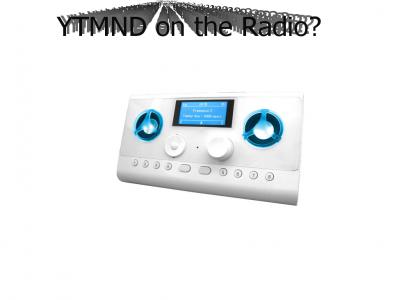 YTMND on the Radio?
