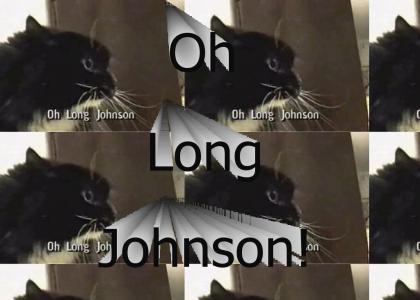 Oh Long Johnson!