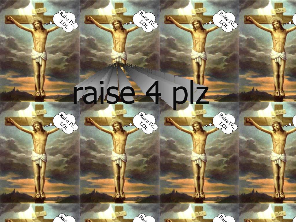 raise4plzlol