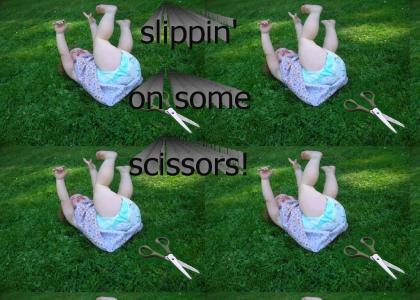 Slippin' on some Scissors!