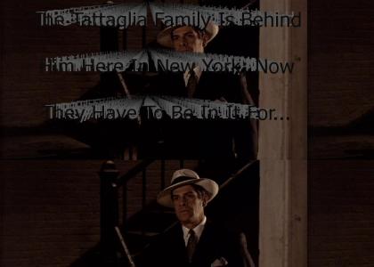 "The Tattaglia Family Is Behind Him Here In New York; Now They Have To Be In It For Something (Santino Corleone)"