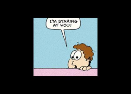 Jon Arbuckle Stares Into....You
