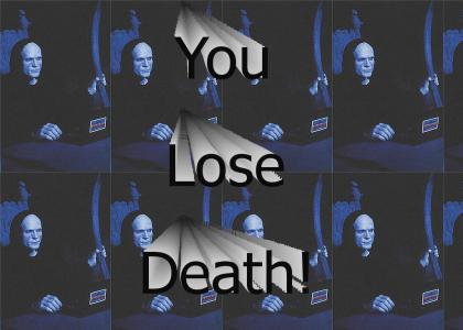 You Lose Death!