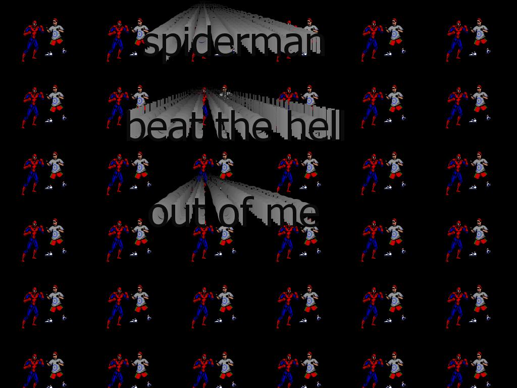 spidermanbeatthehelloutofme