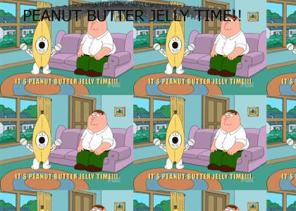 IT'S PEANUT BUTTER JELLY TIME!!!!!!