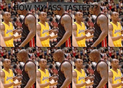 Kobe how my ass taste?