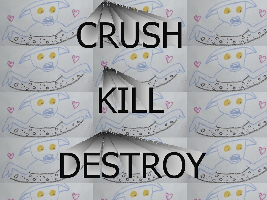 crushkilldestroy