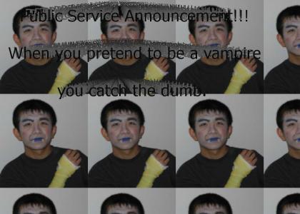 Don't Pretend to be a Vampire: You'll catch the Dumb