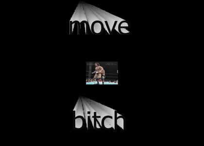 move b*tch