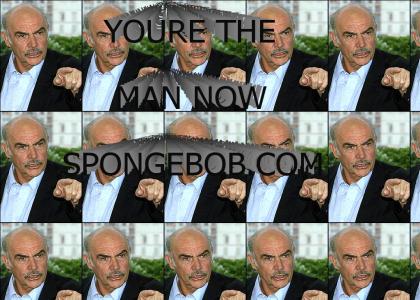 You,re The Man Now Spongebob