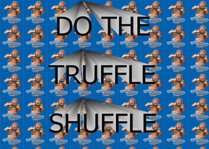 do the truffle shuffle