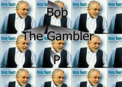Bob "The Gambler" P