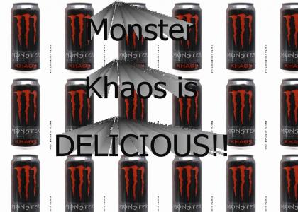 Monster Khaos is Delicious!