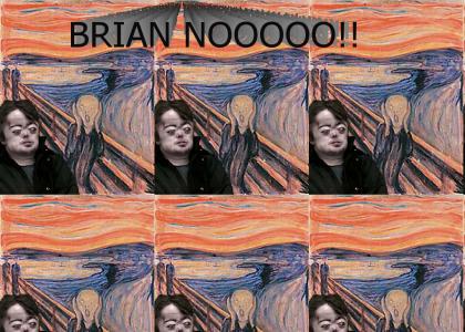 "The Scream" (Brian Nooooooo!!)