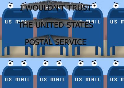 I wouldn't trust the US Postal Service