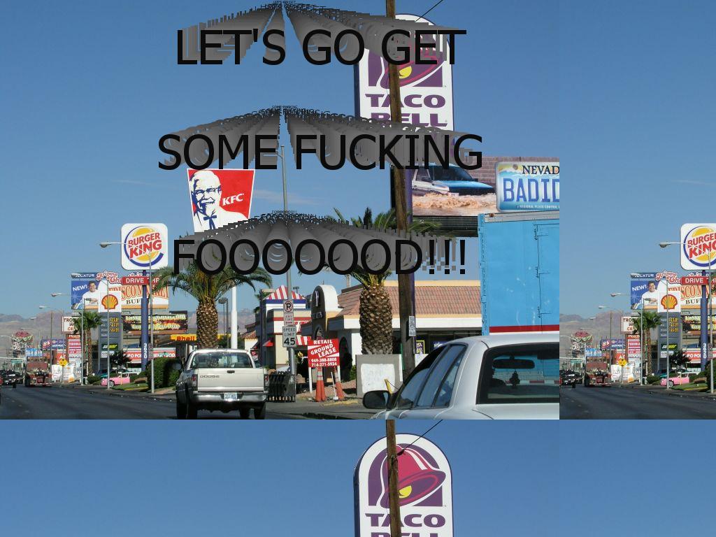 letsgogetsomefuckingfood