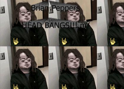 Brian Peppers head bangs m/