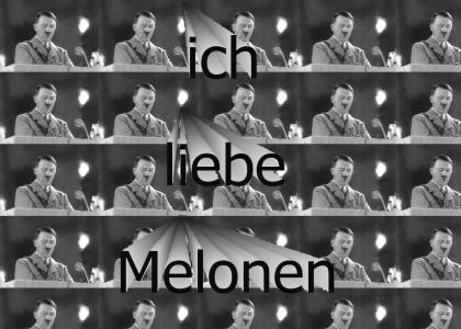 hitler loves melons