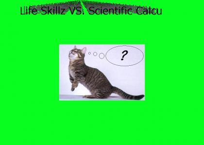Life Skillz Vs. Scientific Calculator