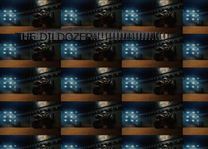 The Dildozer!!!!