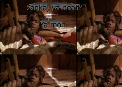 Sanka, ya dead?