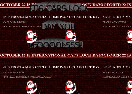 CAPS LOCK DAY YOU NOOBS