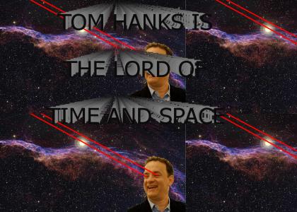 TOM HANKS IS THE LORD OF TIME AND SPACE PT 2
