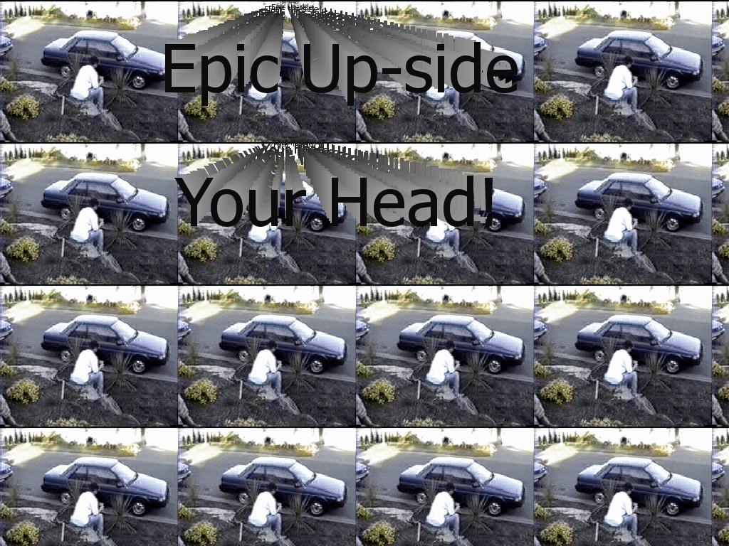 epicupsidethehead