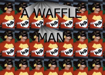 Ah, a waffle man!