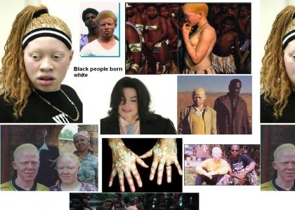 **Africans born white !!!**