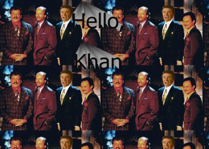 Hello, Khan