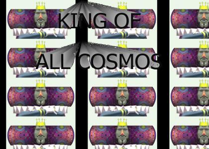 Where's Your King of All Cosmos Now?