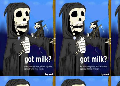 Death Got Milk?